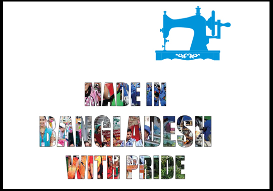 Made in Bangladesh with Pride Made in Bangladesh with Pride